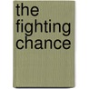 The Fighting Chance by Robert William Chambers