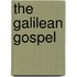 The Galilean Gospel