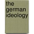 The German Ideology