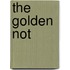 The Golden Not
