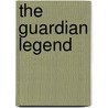 The Guardian Legend by Ronald Cohn