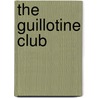 The Guillotine Club door Silas Weir Mitchell