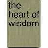 The Heart of Wisdom door Richard White