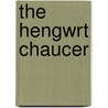 The Hengwrt Chaucer door Geoffrey Chaucer