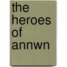 The Heroes of Annwn door Mark Adderley