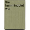 The Hummingbird War door Joan Shott