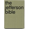 The Jefferson Bible door Thomas Jefferson