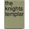 The Knights Templar by Gil McHatti