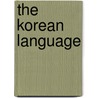 The Korean Language door Jae Jung Song