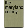 The Maryland Colony door Susan E. Haberle