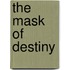 The Mask of Destiny