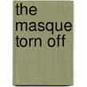 The Masque Torn Off door Thomas De Witt Talmage