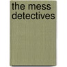 The Mess Detectives door Doug Peterson