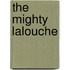 The Mighty Lalouche