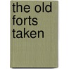 The Old Forts Taken door Alonzo Ames Miner