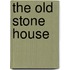 The Old Stone House
