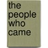 The People Who Came