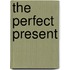 The Perfect Present