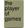 The Player Of Games by Iain M. Banks
