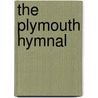 The Plymouth Hymnal by Lyman Abbott