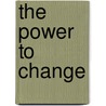 The Power to Change door Durwood Buchheim
