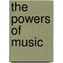 The Powers of Music