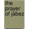 The Prayer Of Jabez by David Kopp