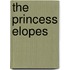 The Princess Elopes