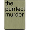 The Purrfect Murder door Rita Mae Brown