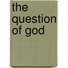 The Question Of God door Michael Palmer