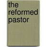 The Reformed Pastor door Samuel Palmer