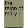 The Reign of Mary I door Robert Tittler