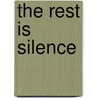 The Rest is Silence door Roger Connah