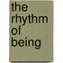 The Rhythm of Being