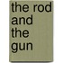 The Rod and the Gun