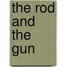 The Rod and the Gun door James Wilson