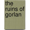 The Ruins Of Gorlan door John A. Flanagan