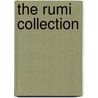 The Rumi Collection by Jelaluddin Rumi