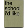 The School I'd Like door Ian Grosvenor