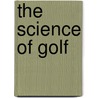 The Science of Golf by P. Fowlie