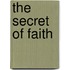 The Secret of Faith