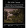 The Solitary Summer by Countess Elizabeth Von Arnim