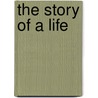 The Story Of A Life door Aharon Appelfeld