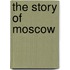 The Story Of Moscow