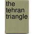The Tehran Triangle