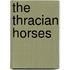 The Thracian Horses