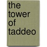 The Tower Of Taddeo door Holland Tringham