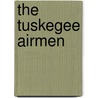 The Tuskegee Airmen door Judy L. Hasday