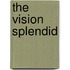 The Vision Splendid