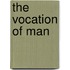The Vocation Of Man